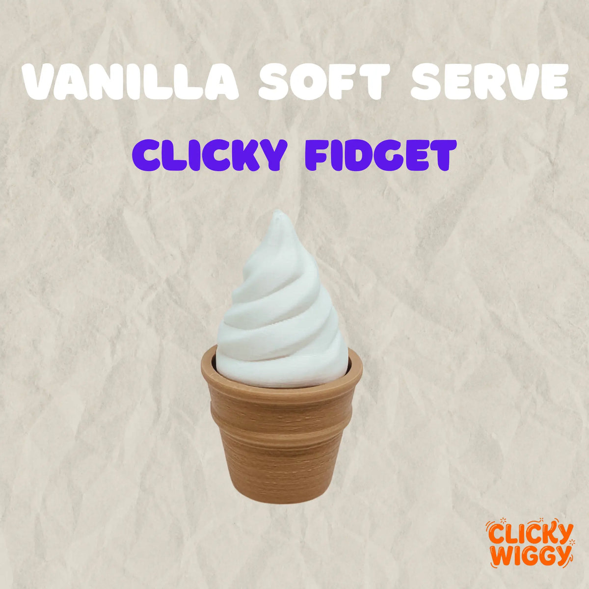 A 3D-printed vanilla soft-serve ice cream fidget clicker featuring a smooth white swirl top set inside a textured brown cone, displayed on a beige background with the Clicky Wiggy logo and text reading 'VANILLA SOFT SERVE' and 'CLICKY FIDGET.'
